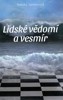 LIDSKÉ VĚDOMÍ A VESMÍR