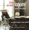 ŽIVOT VE STYLU LAGOM-ŠVÉDSKÝ ZPŮSOB ŽIVOTA