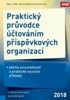 PRAKTICKÝ PRŮVODCE ÚČTOVÁNÍM PŘÍŠPĚVKOVÝCH ORGANIZACÍ 2018