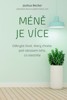 MÉNĚ JE VÍCE