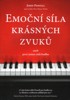 EMOČNÍ SÍLA KRÁSNÝCH ZVUKŮ ANEB PROČ MÁME RÁDI HUDBU