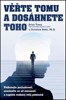 VĚŘTE TOMU A DOSÁHNETE TOHO