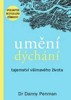 UMĚNÍ DÝCHAT-TAJEMSTVÍ UVĚDOMĚLÉHO ŽIVOTA. KONEČNĚ SI VYDEC.