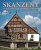SKANZENY-MUZEA LIDOVÉ ARCHITEKTURY V PŘÍRODĚ V ČR A SR