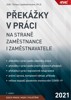 PŘEKÁŽKY V PRÁCI NA STRANĚ ZAMĚSTNANCE I ZAMĚSTNAVATELE