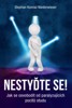 NESTYĎTE SE!