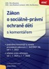 ZÁKON O SOCIÁLNĚ-PRÁVNÍ OCHRANĚ DĚTÍ S KOMENT. OD 1.1.2022