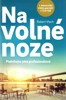 NA VOLNÉ NOZE-PODNIKEJTE JAKO PROFESIONÁLOVÉ