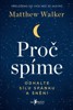 PROČ SPÍME-ODHALTE SÍLU SPÁNKU A SNĚNÍ