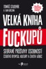 VELKÁ KNIHA FUCKUPŮ-SEBRANÉ PRŮŠIHY OSOBNOSTÍ
