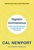 DIGITÁLNÍ MINIMALISMUS-ZKROŤTE NÁVYKOVÉ TECHNOLOGIE...