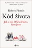 KÓD ŽIVOTA-JAK Z NÁS DNA DĚLÁ TO, KÝM JSME