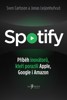 SPOTIFY-PŘÍBĚH INOVÁTORŮ,KTEŘÍ PORAZILI APPLE,GOOGLE I AMAZ.