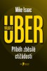 VÁLKA O UBER-PŘÍBĚH ZBĚSILÉ CTIŽÁDOSTI