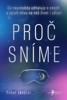 PROČ SNÍME - CO NEUROVĚDA ODHALUJE O SNECH A JEJICH VLIVU