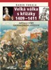 VELKÁ VÁLKA S KŘIŽÁKY 1409-1411 - 2. VYD