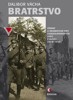 BRATRSTVO-VŠEDNÍ A DRAMATICKÉ DNY ČS.LEGIÍ V RUSKU (1914-18)