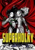 SUPERHOLKY