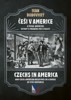 ČEŠI V AMERICE A ČESKO-AMERICKÉ VZTAHY V PRŮBĚHU PĚTI STOL.
