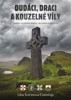 DUDÁCI, DRACI A KOUZELNÉ VÍLY