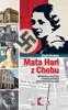 MATA HARI Z CHEBU - PŘÍSPĚVEK K HISTORII ČS.ZPRAVODAJ.SLUŽBY