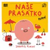 NAŠE PRASÁTKO POPRVÉ