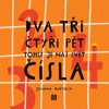 DVA, TŘI, ČTYŘI, PĚT - TOHLE JE NÁŠ SVĚT - ČÍSLA