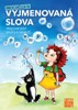 PROCVIČUJI SI-VYJMENOVANÁ SLOVA-PS PRO 3. A 4.ROČNÍK