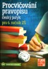 PROCVIČOVÁNÍ PRAVOPISU ČESKÝ JAZYK PRO 6.ROČNÍK ZŠ