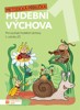 HUDEBNÍ VÝCHOVA 1-PRO 1.ROČNÍK METODICKÁ PŘÍRUČKA