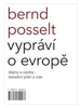 BERND POSSELT VYPRÁVÍ O EVROPĚ-DĚJINY A OSOBY-STAVEBNÍ PLÁN