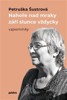 NAHOŘE NAD MRAKY ZÁŘÍ SLUNCE VŽDYCKY -VZPOMÍNKY