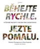 BĚHEJTE RYCHLE, JEZTE POMALU - VÝŽIVNÉ RECEPTY NEJEN PRO SPO