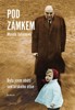 POD ZÁMKEM-BYLA JSEM OBĚTÍ SEKTÁŘSKÉHO OTCE