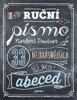 RUČNÍ PÍSMO - 33 NEJKRÁSNĚJŠÍCH ABECED