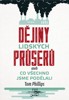 DĚJINY LIDSKÝCH PRŮSERŮ ANEB CO VŠECHNO JSME PODĚLALI