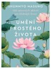 UMĚNÍ PROSTÉHO ŽIVOTA-100 ZENOVÝCH AKTIVIT PRO KLIDNĚJŠÍ Ž.