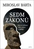 SEDM ZÁKONŮ - JAK SE CIVILIZACE RODÍ, ROSTOU A UPADAJÍ