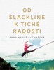 OD SLACKLINE K TICHÉ RADOSTI