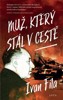 MUŽ, KTERÝ STÁL V CESTĚ