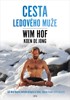 WIM HOF - CESTA LEDOVÉHO MUŽE