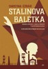 STALINOVA BALETKA - PŘÍBĚH ODVAHY A BOJE O PŘEŽITÍ V SOVĚTS.