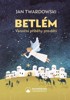 BETLÉM-VÁNOČNÍ PŘÍBĚHY PRO DĚTI