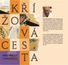 KŘÍŽOVÁ CESTA  PRO VĚŘÍCÍ I NEVĚŘÍCÍ