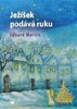 JEŽÍŠEK PODÁVÁ RUKU