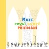 MOJE PRVNÍ SVATÉ PŘIJÍMÁNÍ-VZPOMÍNKOVÉ ALBUM