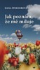 JAK POZNÁM, ŽE MĚ MILUJE