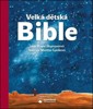 VELKÁ DĚTSKÁ BIBLE  2. VYDÁNÍ
