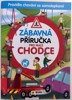 ZÁBAVNÁ PŘÍRUČKA PRO MALÉ CHODCE-PRAVIDLA CHOVÁNÍ SE SAMOL.