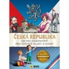 ČESKÁ REPUBLIKA - 100 NEJ ZAJÍMAVOSTÍ PRO ZVÍDAVÉ KLUKY A H